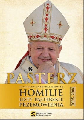 Pasterz Stanisław Kardynał Dziwisz