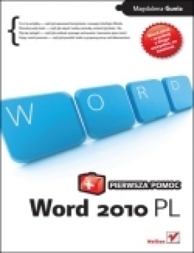 Word 2010 PL. Pierwsza pomoc - Magdalena Gunia