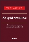 Związki zawodowe Komentarz do ustawy o związkach zawodowych Kotowski Wojciech, Kurzępa Bolesław