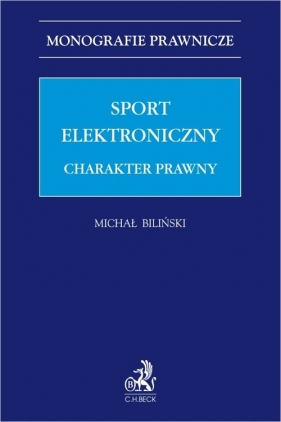 Sport elektroniczny. Charakter prawny - Michał Biliński