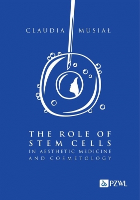 The role of stem cells in aesthetic medicine and cosmetology - Claudia Musiał