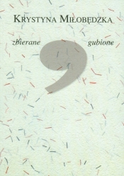 Zbierane gubione - Miłobędzka Krystyna