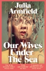 Our Wives Under The Sea wer. angielska Julia Armfield