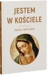Jestem w kościele Maryja. Matka Boża Michał Jaworowski