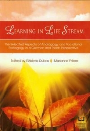 Learning in Life Stream The Selected Aspects - Dubas Elżbieta, Friese Marianne