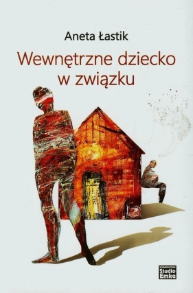 Wewnętrzne dziecko w związku - Łastik Aneta