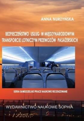 Bezpieczeństwo usług w międzynarodowym transporcie lotniczym przewozów pasażerskich - Nurzyńska Anna