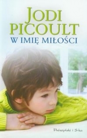 W imię miłości - Picoult Jodi