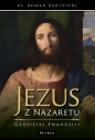 Jezus z Nazaretu - głosiciel Ewangelii - Roman Bartnicki