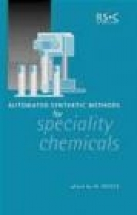 Automated Synthetic Methods for Speciality Chemicals Kevin Johnson, Klavs F. Jensen, Simon Collard