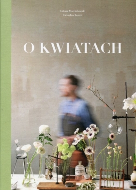 O kwiatach - Łukasz Marcinkowski, Radosław Berent