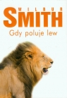 Gdy poluje lew Smith Wilbur