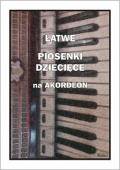 Łatwe piosenki dziecięce na akordeon - Piotr Śmiejczak