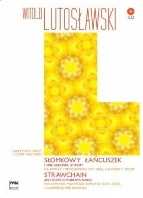 Słomkowy łańcuszek piosenki dziecinne na głos PWM - Witold Lutosławski