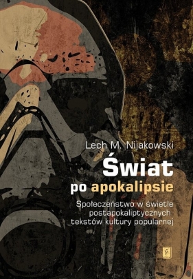 Świat po apokalipsie - Lech M. Nijakowski