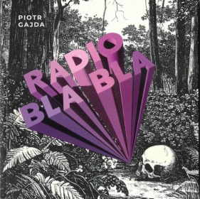 Radio Bla Bla - Piotr Gajda