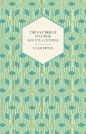 The Mysterious Stranger and Other Stories - Mark Twain