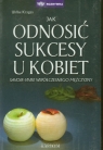 Jak odnosić sukcesy u kobiet Savoir-vivre współczesnego mężczyzny Krages Ulrike