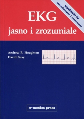 EKG jasno i zrozumiale - Houghton R. Andrew, Gray David