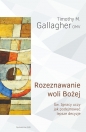 Rozeznawanie woli Bożej - Timothy M. Gallagher