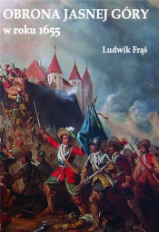 Obrona Jasnej Góry w roku 1655 - Frąś Ludwik