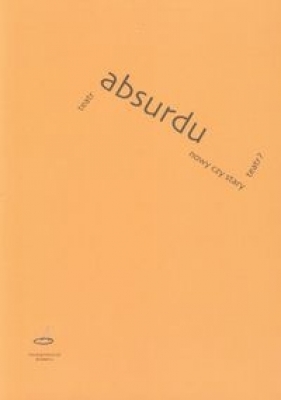 Teatr absurdu Nowy czy stary teatr