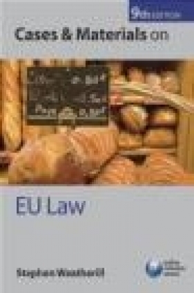 Cases and Materials on EU Law 9/e - Stephen Weatherill, S Weatherill