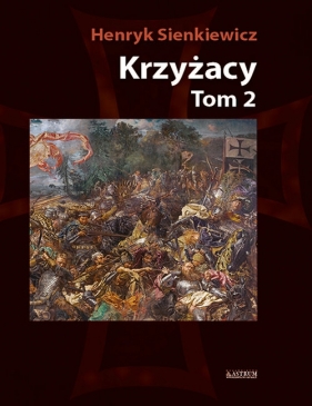 Krzyżacy Tom 2 - Henryk Sienkiewicz