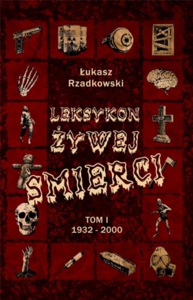 Leksykon żywej śmierci T.1 - Łukasz Rzadkowski