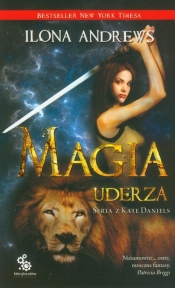 Magia uderza. Kate Daniels. Tom 3 - Ilona Andrews
