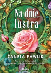 Na dnie lustra - Żaneta Pawlik