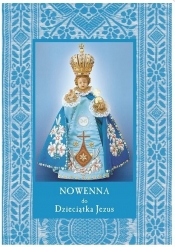 Nowenna do Dzieciątka Jezus - Opracowanie zbiorowe