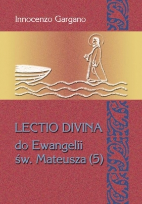 LECTIO DIVINA DO EWANGELII MATEUSZA (5) - Gargano Innocenzo