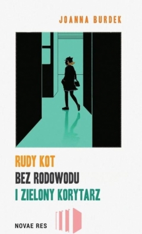 Rudy kot bez rodowodu i zielony korytarz - Joanna Burdek