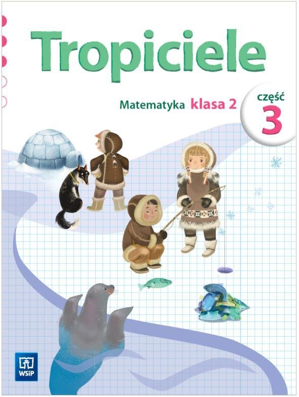 Tropiciele. Matematyka. Klasa 2. Część 3