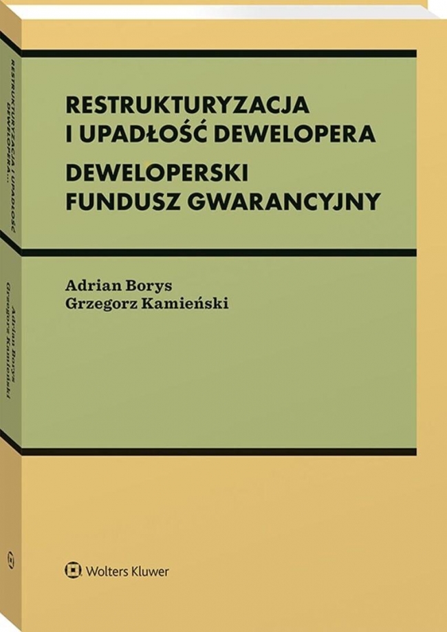 <img src='https://webimage.pl/pics/251/4/d9788384384251.jpg' style='height:440px' /> Restrukturyzacja i upadłość dewelopera