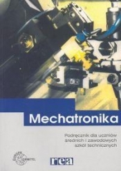 Mechatronika Podręcznik dla uczniów średnich i zawodowych szkół technicznych