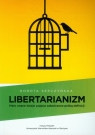 Libertarianizm Mało znane dzieje pojęcia zakończone próbą definicji Sepczyńska Dorota