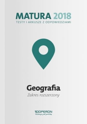 Matura 2018 Geografia Testy i arkusze z odpowiedziami Zakres rozszerzony - Dorota Plandowska, Zbigniew Zaniewicz, Jolanta Siembida
