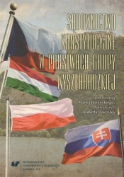 Sądownictwo konstytucyjne w państwach Grupy Wyszeh - Marek Barański, Anna Czyż, Robert Rajczyk