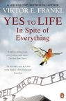 Yes To Life In Spite of Everything Viktor E. Frankl