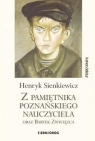 Z pamiętnika poznańskiego nauczyciela oraz Bartek Zwycięzca Henryk Sienkiewicz