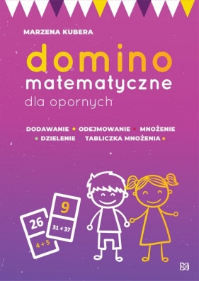 Domino matematyczne dla opornych - Marzena Kubera