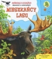Mieszkańcy lasu. Mówiąca książka. Opowieści o zwierzętach