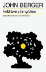 Hold everything dear. Dispatches on survival and resistance wer. angielska John Berger