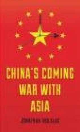 China's Coming War with Asia Jonathan Holslag