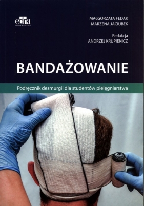 Bandażowanie - Fedak Małgorzata, Jaciubek Marzena