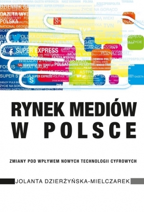 Rynek mediów w Polsce - Dzierżyńska-Mielczarek Jolanta
