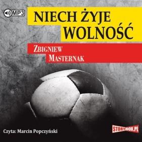 Niech żyje wolność wyd.2 - Zbigniew Masternak