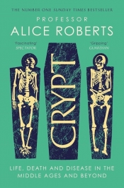 Crypt - Alice Roberts